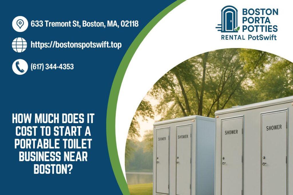 How Much Does It Cost To Start A Portable Toilet Business near Boston? 1 How Much Does It Cost To Start A Portable Toilet Business near Boston