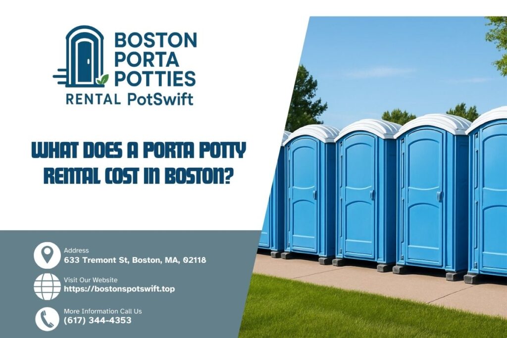 What Does A Porta Potty Rental Cost in Boston? 1 What Does A Porta Potty Rental Cost in Boston