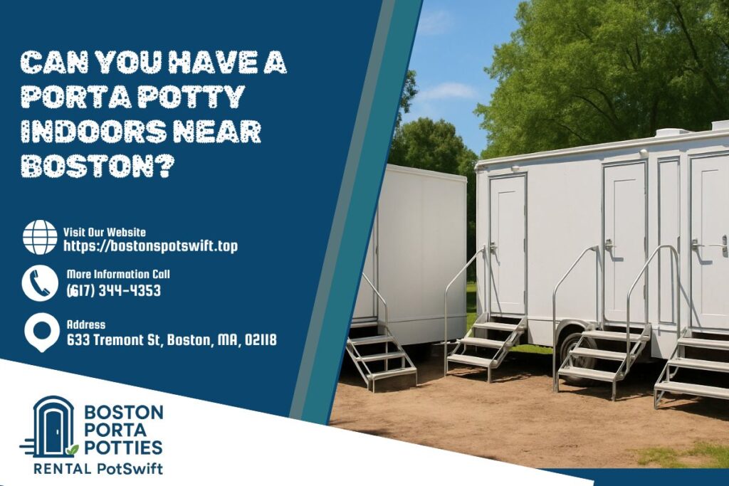 Can You Have A Porta Potty Indoors near Boston